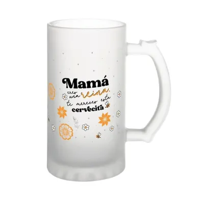 JARRA DE CERVEZA MAMA ERES UNA REINA JR2602